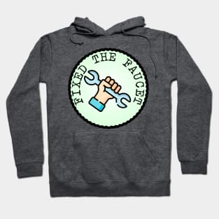 Fixed the Faucet (Adulting Merit Badge) Hoodie